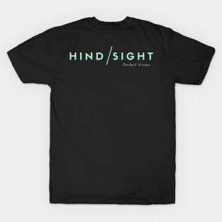 Hindsight Perfect Vision T-Shirt